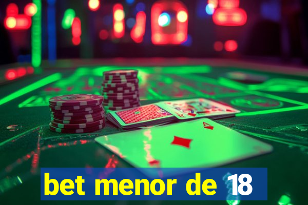 bet menor de 18
